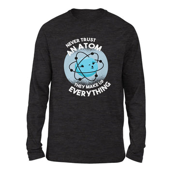Never Trust An Atom, They Make Up Everything Men/Unisex Drop Shoulder Sweatshirt in Dark Grey Heather color